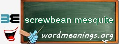 WordMeaning blackboard for screwbean mesquite